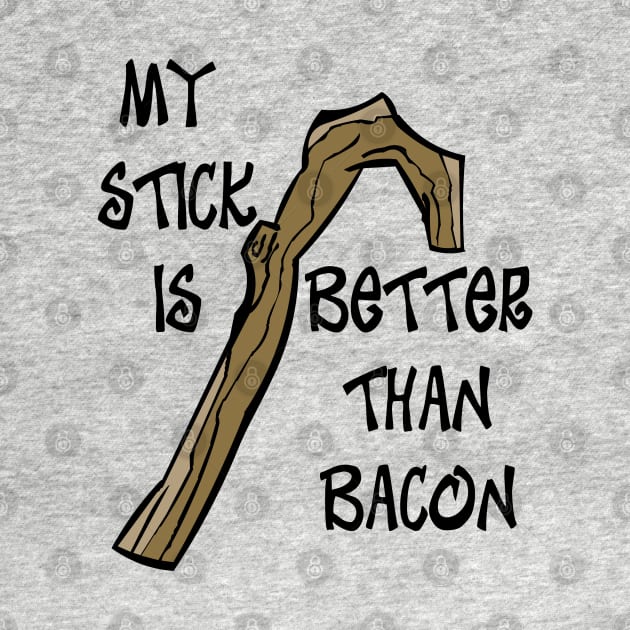 My Stick is Better than Bacon by Rackham